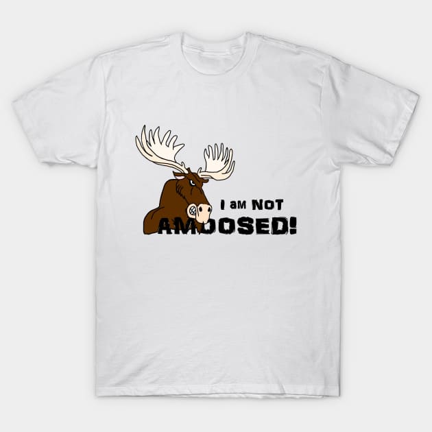 I am Not Amoosed T-Shirt by imphavok